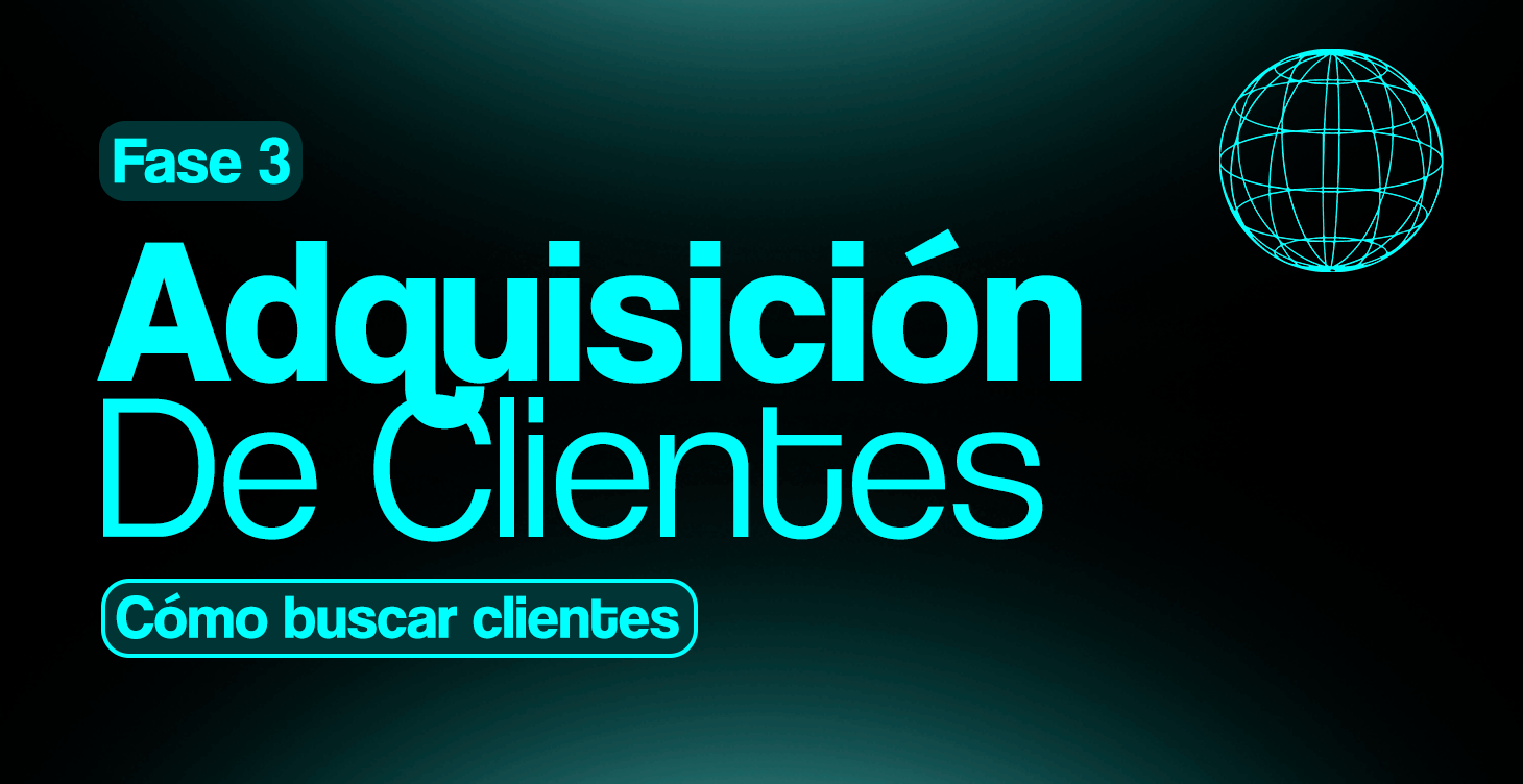 Fase 3 — Adquisición de Clientes